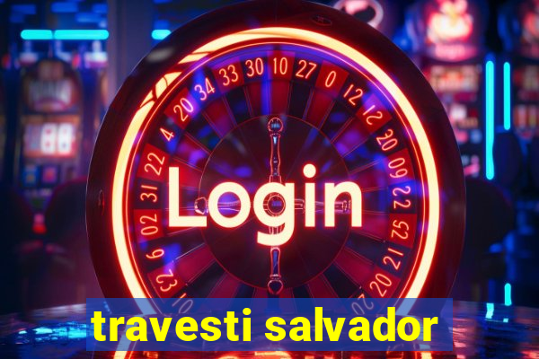 travesti salvador